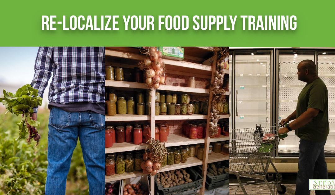 Reduce Your Dependence on the Modern Food System by Re-Localizing Your Food Supply