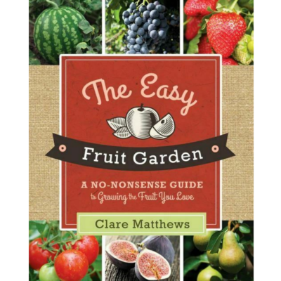 The Easy Fruit Garden front cover with lots of pictures of fresh fruit on it.