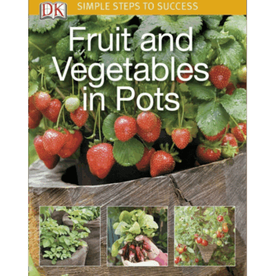 Cover of "Fruit and Vegetables in Pots by DK," showing potted strawberry plants and small images of other pots with different fruits and vegetables.
