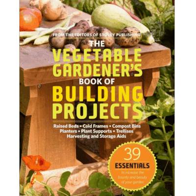 The Vegetable Gardener’s Book of Building Projects by Storey Publishing features a cover with vegetables on a wooden table, highlighting 39 essential gardening projects and expert tips.